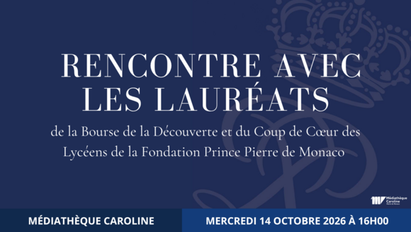 Rencontre avec les lauréats de la Bourse de la Découverte et du Coup de Cœur des Lycéens de la Fondation Prince Pierre de Monaco