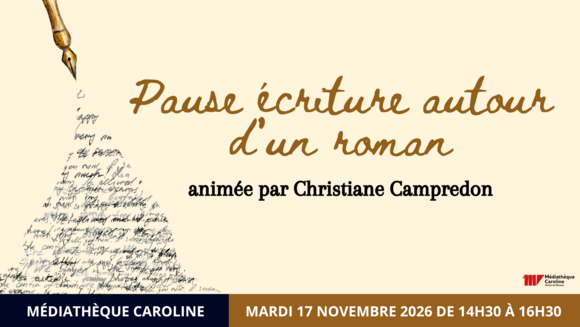 Pause écriture autour d’un roman, animée par Christiane Campredon